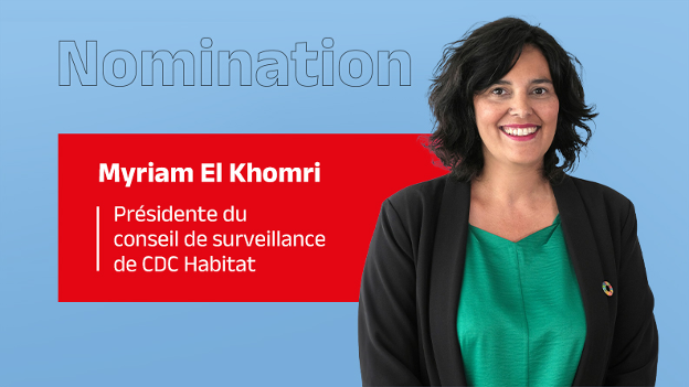 nomination de Myriam El Khomri en qualité de présidente du conseil de surveillance de CDC Habitat